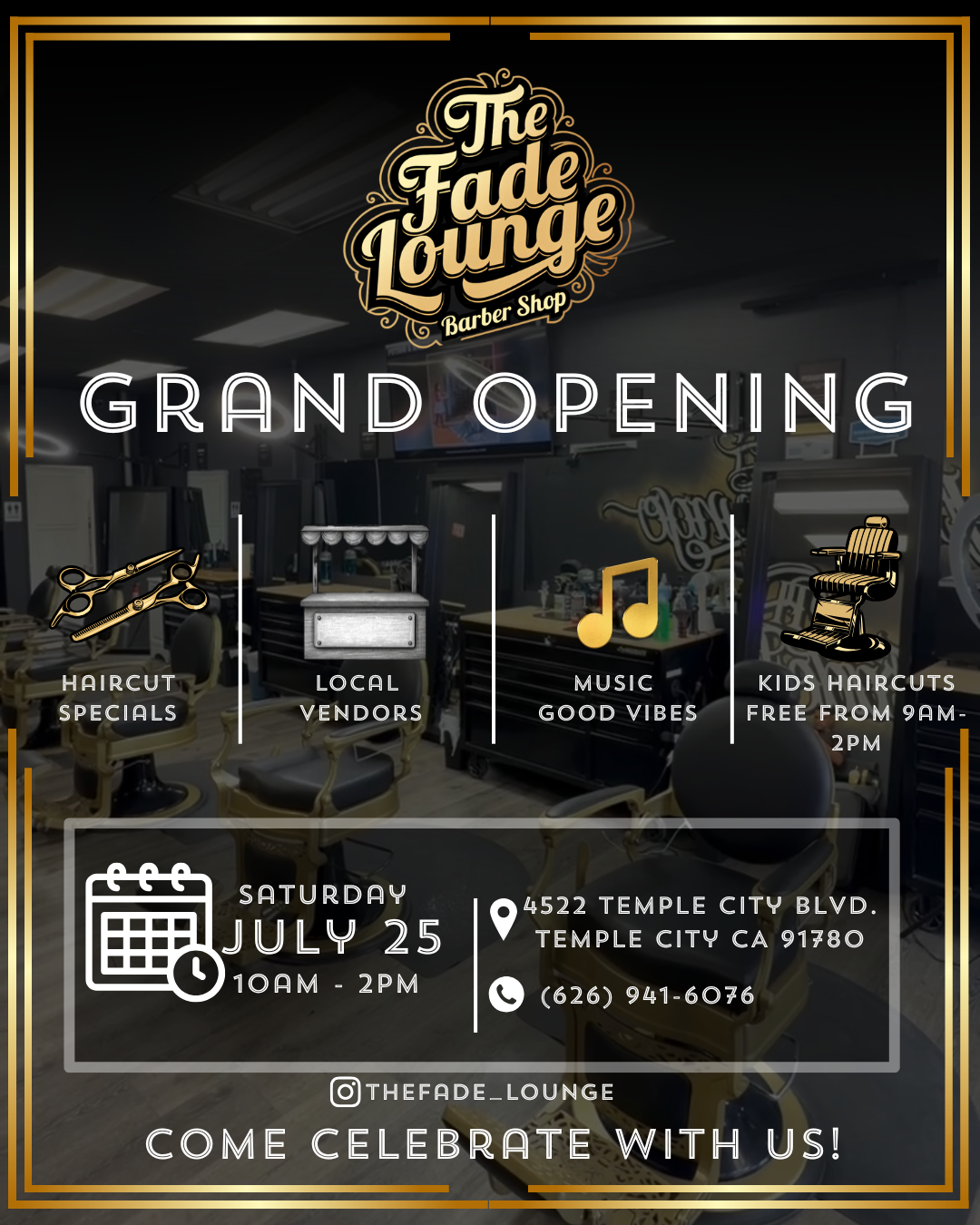 The Fade Lounge Grand Opening — Saturday July 25, 10 AM to 2 PM at 4522 Temple City Blvd. Haircut specials, local vendors, music, and free kids haircuts 9 AM to 2 PM.